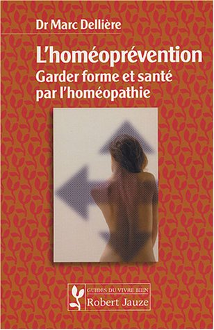 L'homéoprévention : garder forme et santé par l'homéopathie