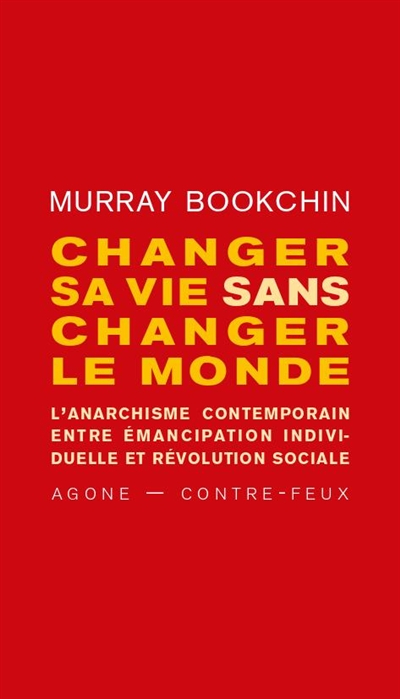 Changer sa vie sans changer le monde : l'anarchisme contemporain entre émancipation individuelle et 