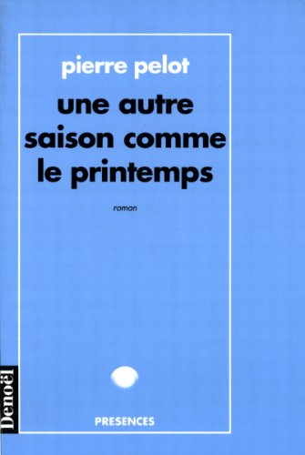 Une autre saison comme le printemps