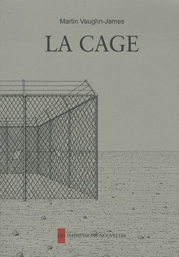 La cage. La construction de La cage