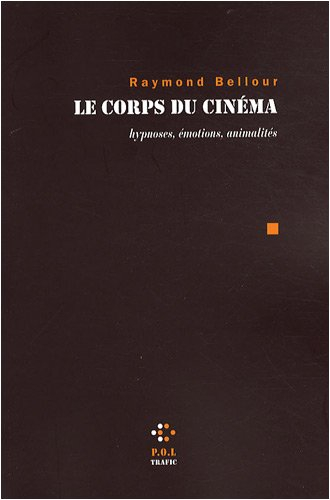 Le corps du cinéma : hypnoses, émotions, animalités