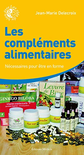 Les compléments alimentaires : nécessaires pour être en forme