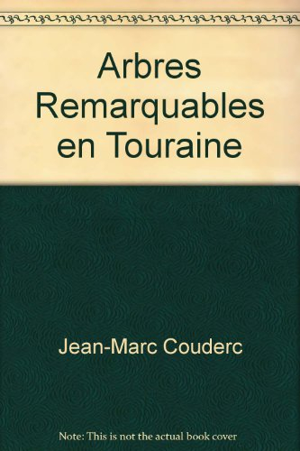 Arbres remarquables en Touraine. Remarkable trees in Touraine