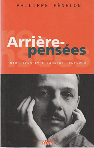 arrière-pensées: entretiens avec laurent feneyrou