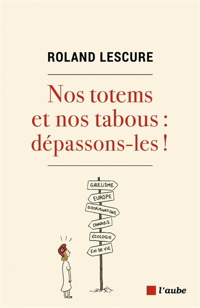 Nos totems et nos tabous : dépassons-les !
