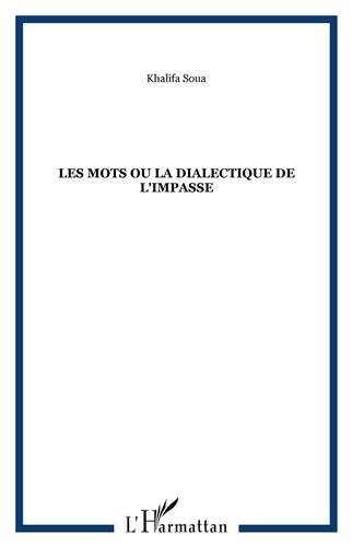 Les mots ou La dialectique de l'impasse