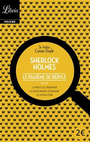 Sherlock Holmes. Le diadème de Béryls. Le pouce de l'ingénieur. Le gentilhomme célibataire