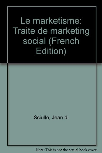 Le Marketisme : traité de marketing social