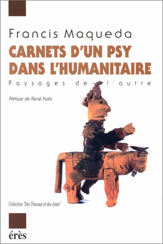Carnets d'un psy dans l'humanitaire : paysages de l'autre