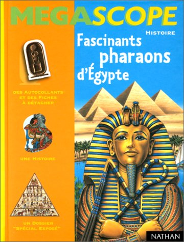 Fascinants pharaons d'Egypte