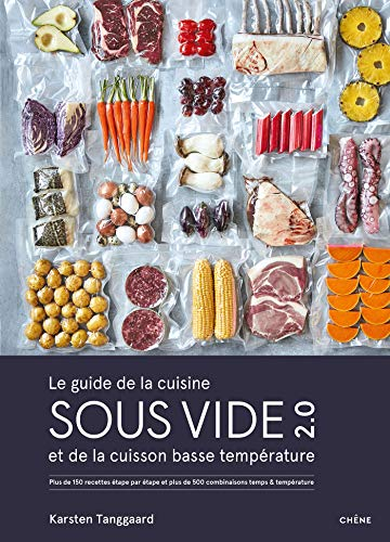 Le guide de la cuisine sous vide 2.0 et de la cuisson basse température : plus de 150 recettes étape