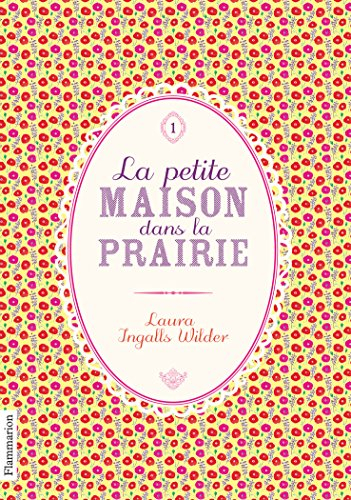 La petite maison dans la prairie. Vol. 1