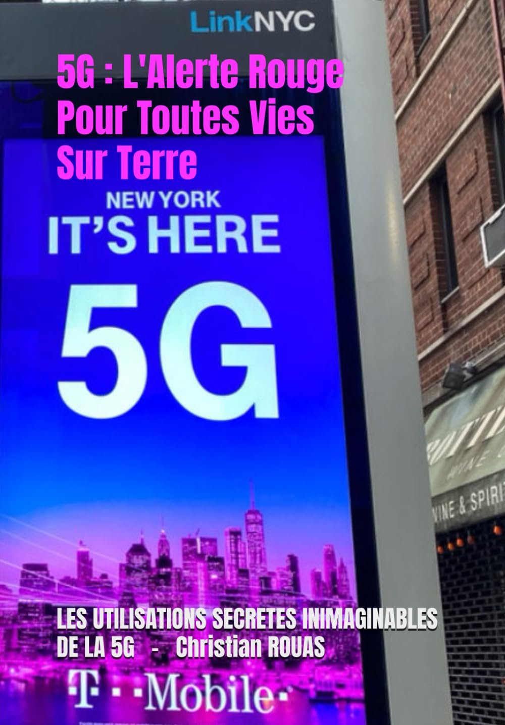 5G L?alerte rouge pour toutes vies sur Terre: Les utilisations secrètes, inimaginables, de la 5G