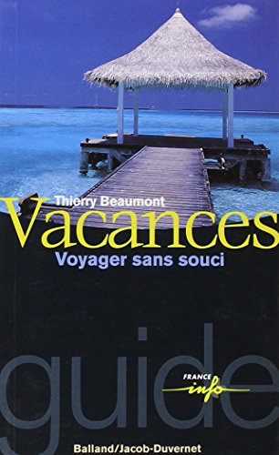 Vacances, voyager sans souci