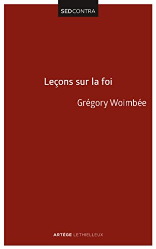 Leçons sur la foi : introduction à la théologie fondamentale