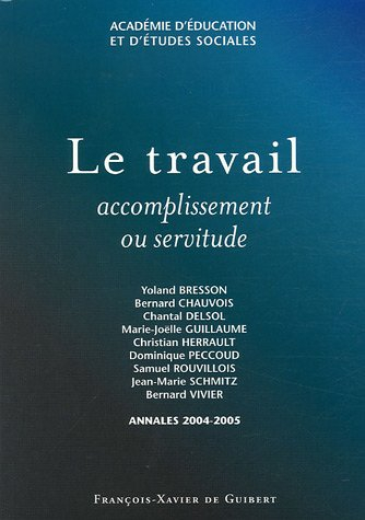 Le travail : accomplissement ou servitude ?