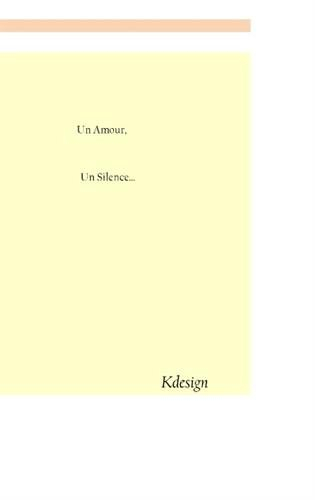 un amour, un silence : en amour, un silence vaut mieux qu'un langage