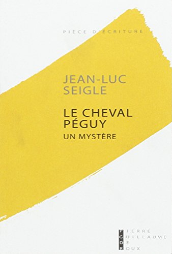 Le cheval Péguy : un mystère