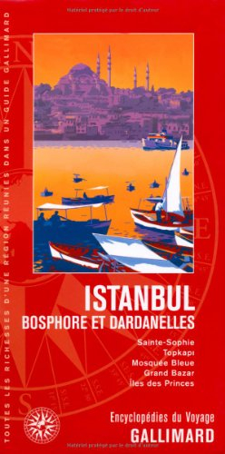 Istanbul : Bosphore et Dardanelles : Sainte-Sophie, Topkapi, Mosquée bleue, Grand Bazar, îles des Pr