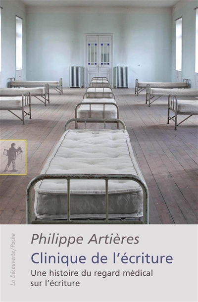 Clinique de l'écriture : une histoire du regard médical sur l'écriture