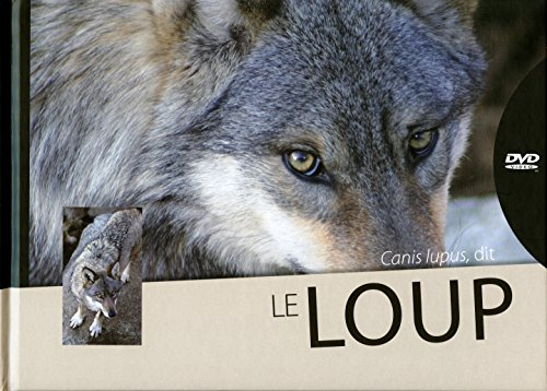Canis lupus, dit le loup [DVD vide?o inclus]