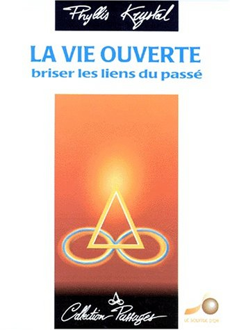La Vie ouverte : briser les liens du passé