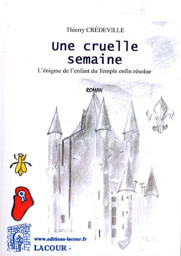 Une cruelle semaine : l'énigme de l'enfant du Temple enfin résolue