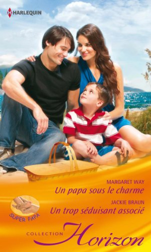 Un papa sous le charme : super papa. Un trop séduisant associé