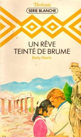 un rêve teinté de brume : collection : harlequin série blanche n, 116
