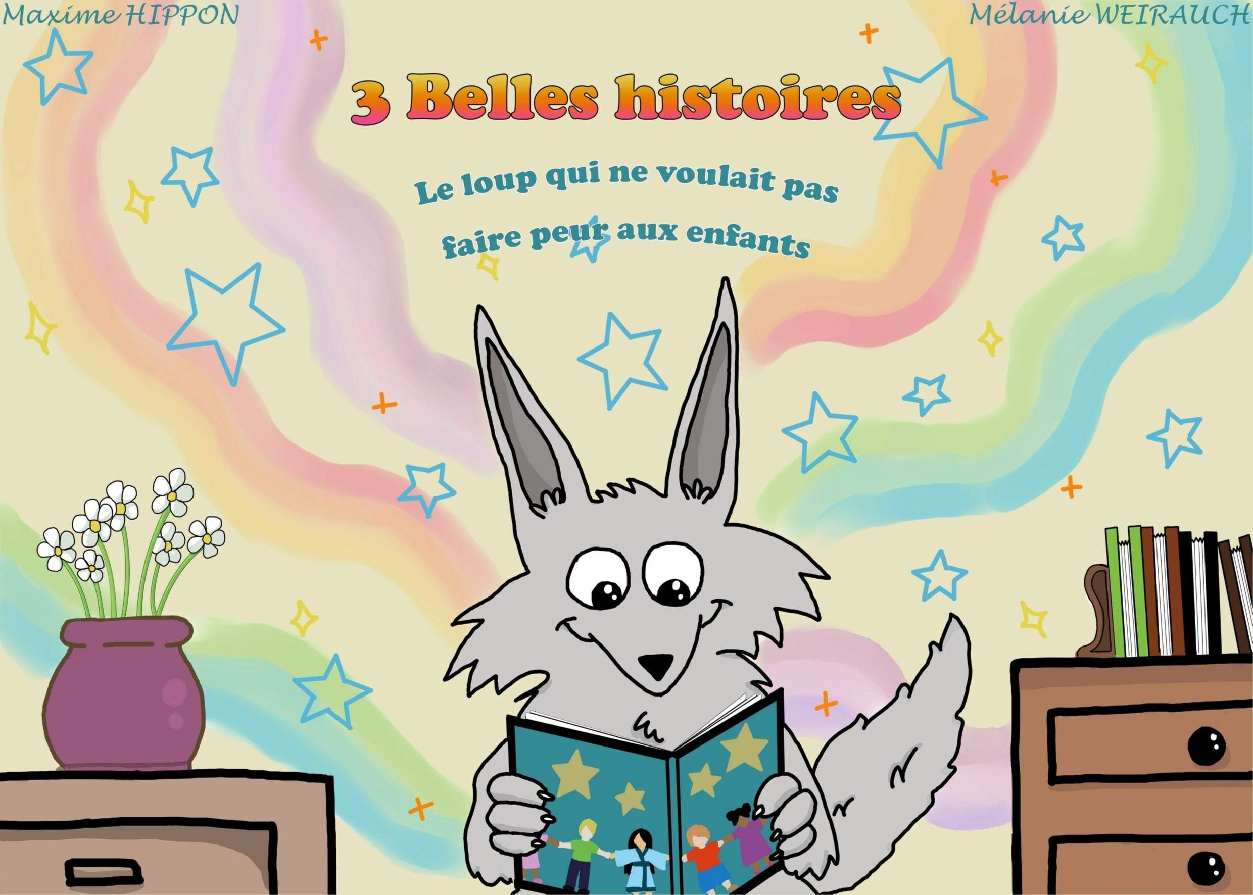3 Belles Histoires : Le Loup qui ne voulait pas faire peur aux enfants, Le Canard à Trois pattes, Lo