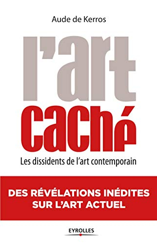 L'art caché : les dissidents de l'art contemporain