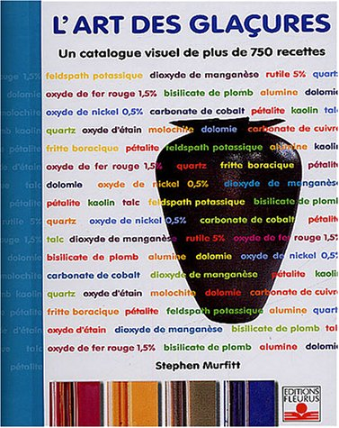 L'art des glaçures : un catalogue visuel de plus de 750 recettes