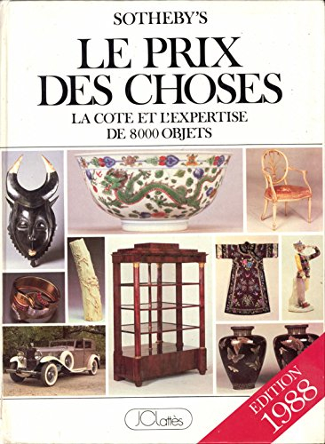 le prix des choses la cote et l'expertise de 8000 objets