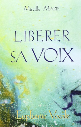Libérer sa voix : euphonie vocale