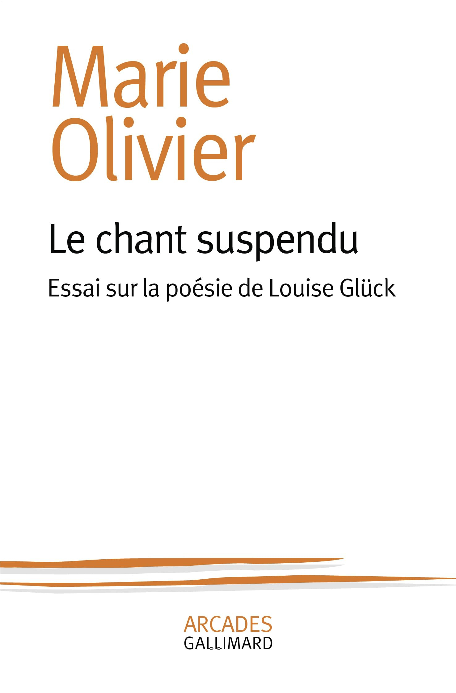 Le chant suspendu : essai sur la poésie de Louise Glück