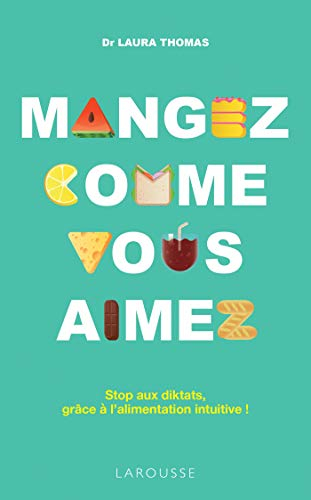Mangez comme vous aimez : stop aux diktats, grâce à l'alimentation intuitive !