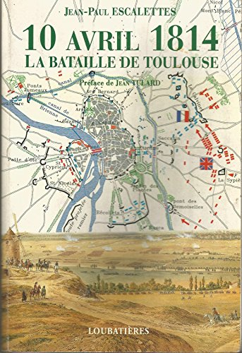 10 avril 1814, la bataille de Toulouse.
