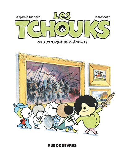 Les Tchouks. On a attaqué un château !
