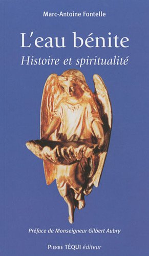 L'eau bénite : histoire et spiritualité