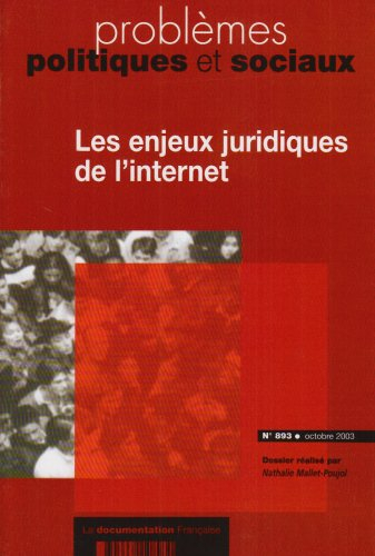 Problèmes politiques et sociaux, n° 893. Les enjeux juridiques de l'Internet