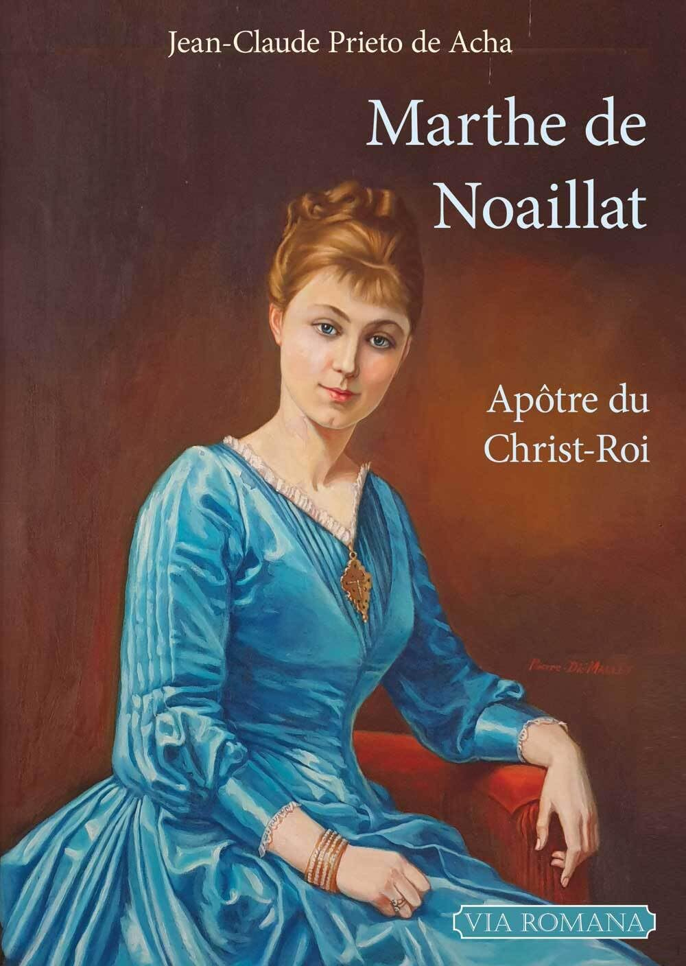 Marthe de Noaillat : apôtre du Christ-Roi