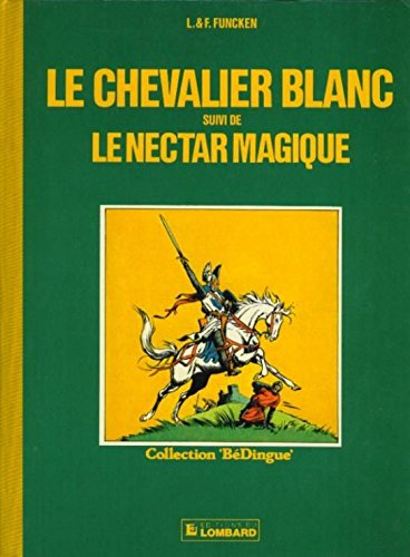 Le chevalier blanc. Le Nectar magique