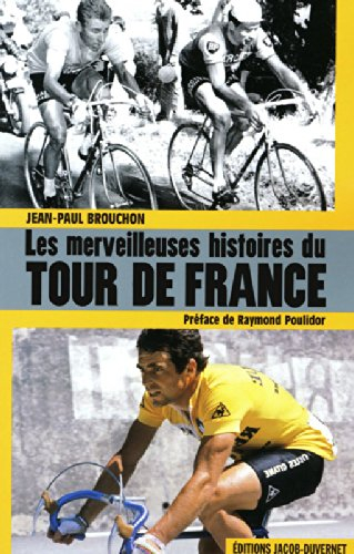 Les merveilleuses histoires du Tour de France