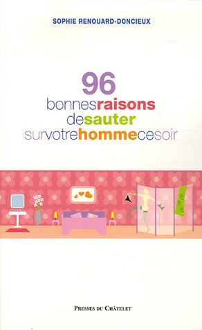 96 bonnes raisons de sauter sur votre homme ce soir