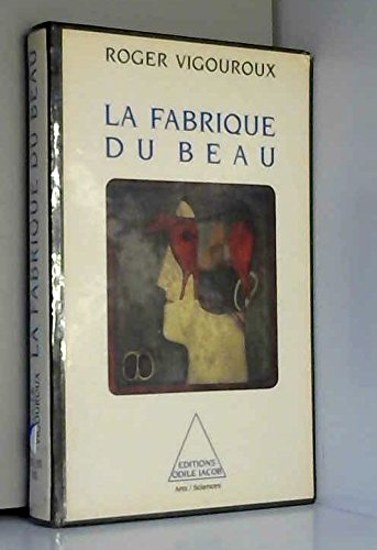 La Fabrique du beau : art et cerveau