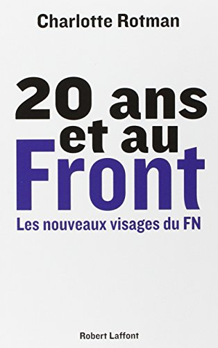 20 ans et au Front : les nouveaux visages du FN