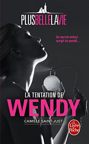 Plus belle la vie. La tentation de Wendy