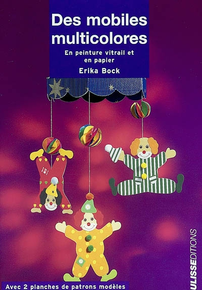 Des mobiles multicolores : en peinture, vitrail et en papier