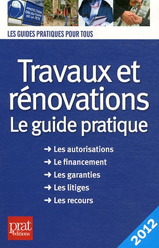 Travaux et rénovations : le guide pratique : 2012