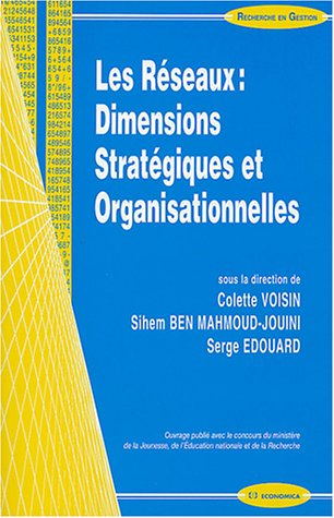 Les réseaux : dimensions organisationnelles et stratégiques